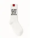Socks	TBE22	Life isnt perfect but my outfit is 