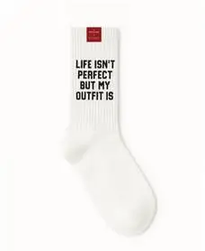Socks	TBE22	Life isnt perfect but my outfit is 